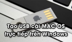 tao-USB-cai-MACOS-truc-tiep-tren-Win